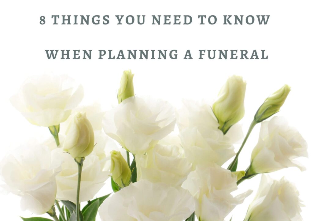 8 things you need to know when planning a funeral