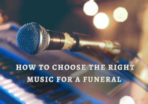 How to choose music for a funeral